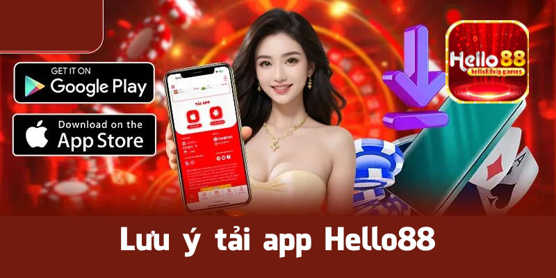 Lợi ích tải app Hello88